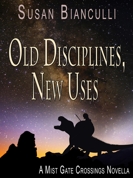 Title details for Old Disciplines, New Uses by Susan Bianculli - Available